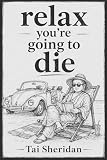 Relax Youre Going To Die English Edition