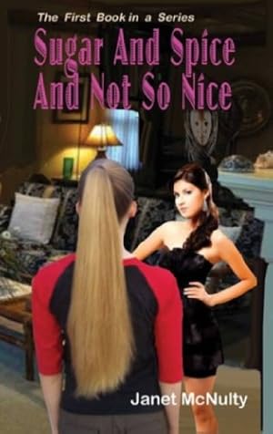Sugar And Spice And Not So Nice (The Mellow Summers Series Book 1)