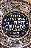 The First Crusade The Call From The East English Edition