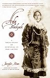 Ada Blackjack A True Story Of Survival In The Arctic