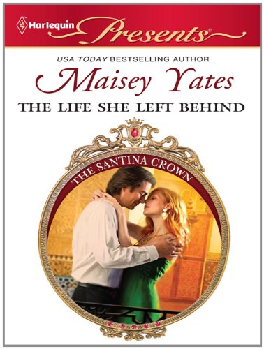 The Life She Left Behind (By: Maisey Yates) cover