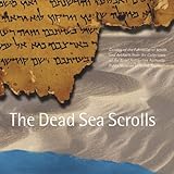 The Dead Sea Scrolls Catalog Of The Exhibition Of Scrolls And Artifacts From The Collections Of The Israel Antiquities Authority At The Pub English Edition