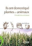 Ils Ont Domestiqu Plantes Et Animaux Prlude La Civilisation