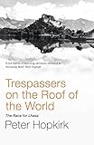 Trespassers On The Roof Of The World The Race For Lhasa English Edition