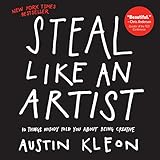 Steal Like An Artist 10 Things Nobody Told You About Being Creative