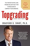 Topgrading 3rd Edition The Proven Hiring And Promoting Method That Turbocharges Company Performance
