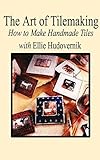 The Art Of Tilemaking How To Make Raised Relief Handmade Tiles Book 1 English Edition