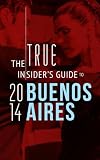 The True Insiders Guide To Buenos Aires 2014
