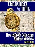 Treasures In Timehow To Profit Collecting Vintage Watches English Edition