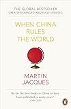 When China Rules The World The Rise Of The Middle Kingdom And The End Of The Western World Greatly Updated And Expanded English Edition
