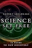 Science Set Free 10 Paths To New Discovery English Edition