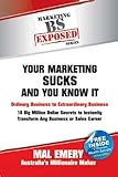 Your Marketing Sucks And You Know It Exposed