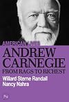 Andrew Carnegie: From Rags To Richest (American Lives)