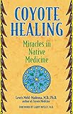 Coyote Healing Miracles In Native Medicine English Edition