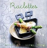 Raclettes   Variations Gourmandes