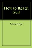 How To Reach God English Edition