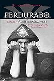 Perdurabo Revised And Expanded Edition The Life Of Aleister Crowley English Edition