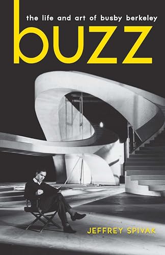 Buzz: The Life and Art of Busby Berkeley book cover