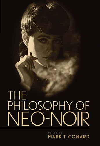 The Philosophy of Neo-Noir book cover