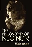 The Philosophy Of Neonoir The Philosophy Of Popular Culture English Edition