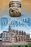 The Knights Templar And Scotland English Edition