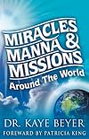 Miracles, Manna & Missions Around The World
