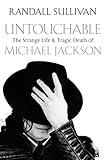 Untouchable The Strange Life And Tragic Death Of Michael Jackson English Edition