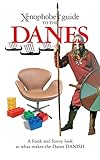 The Xenophobes Guide To The Danes Xenophobes Guides English Edition