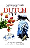 The Xenophobes Guide To The Dutch Xenophobes Guides