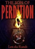 The Son Of Perdition A Christian End Times Thriller About The Rise Of The Antichrist English Edition