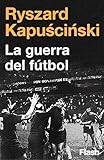 La Guerra Del Ftbol Coleccin Endebate Spanish Edition