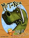 My Trex Has A Toothache Childrens Picture Book English Edition