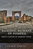 Reading Romans In Pompeii Pauls Letter At Ground Level English Edition