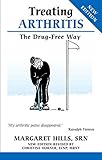 Treating Arthritis The Drug Free Way From Protest To Power Overcoming Common Problems English Edition