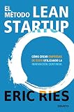 El Mtodo Lean Startup Cmo Crear Empresas De Xito Utilizando La Innovacin Continua Spanish Edition