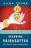 Becoming Vajrasattva The Tantric Path Of Purification English Edition