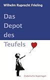 Das Depot Des Teufels Diabolische Reportagen German Edition