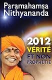 2012   V%C3%A9rit%C3%A9 Et Non Proph%C3%A9tie : Par Del%C3%A0 Les Pr%C3%A9dictions Et Les Possibilit%C3%A9s