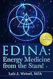 Edina Energy Medicine From The Stars Shamanism For The 21st Century And Beyond