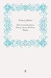 The Conservative Party From Peel To Major English Edition