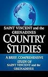 Saint Vincent And The Grenadines Country Studies A Brief Comprehensive Study Of Stain Vincent And The Grenadines