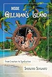 Inside Gilligans Island From Creation To Syndication English Edition