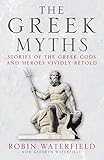 The Greek Myths Stories Of The Greek Gods And Heroes Vividly Retold English Edition