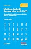 Making Android Accessories With Ioio Going Mobile With Sensors Lights Motors And Robots English Edition