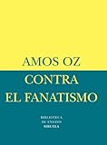 Contra El Fanatismo Biblioteca Ensayo Menor N 17 Spanish Edition