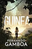 Guinea Un Vertiginoso Thriller En El Corazn De Las Tinieblas Spanish Edition