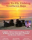 Fly Fishing Southern Baja A Quick Clear Understanding Of How Where To Fly Fish Bajas Famous And Remote Saltwaters No Nonsense Fly Fishing Guides