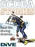 Scuba Stories Real Life Diving Dramas English Edition