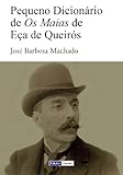 Pequeno Dicionrio De Os Maias De Ea De Queirs Portuguese Edition