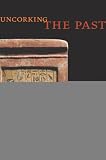 Uncorking The Past The Quest For Wine Beer And Other Alcoholic Beverages English Edition